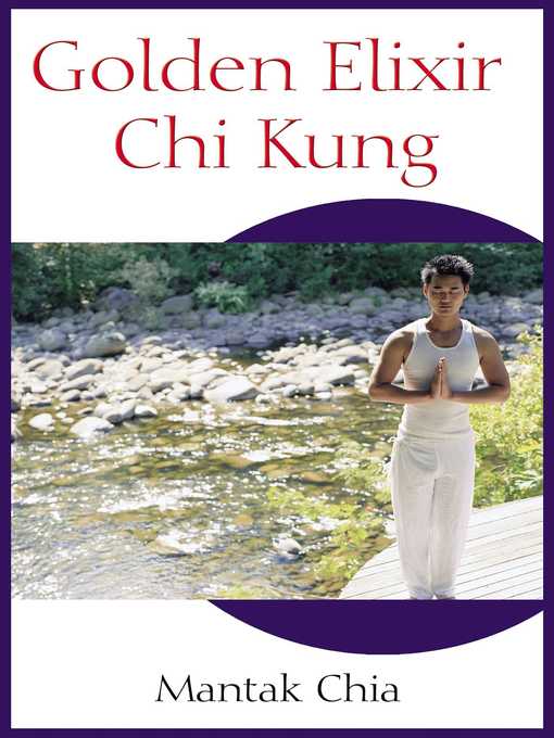 Title details for Golden Elixir Chi Kung by Mantak Chia - Available